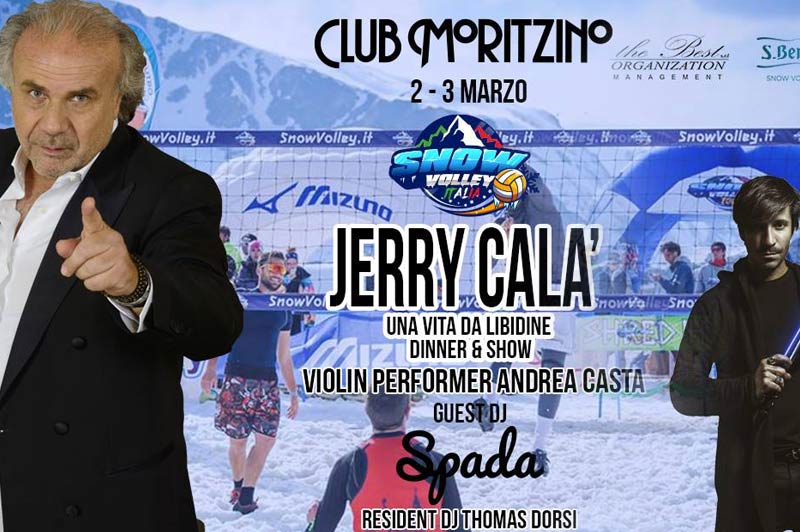 Snow Volley, Jerry Cala' dinner & show, Spada e Andrea Casta